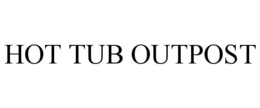 HOT TUB OUTPOST trademark