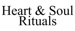 HEART & SOUL RITUALS trademark