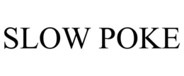 SLOW POKE trademark