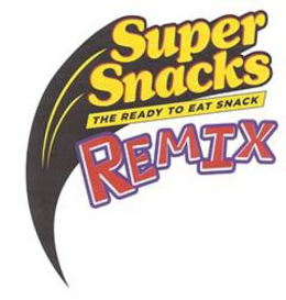 SUPER SNACKS THE READY TO EAT SNACK REMIX trademark