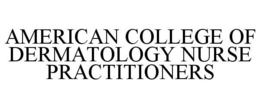 AMERICAN COLLEGE OF DERMATOLOGY NURSE PRACTITIONERS trademark