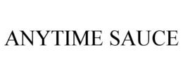 ANYTIME SAUCE trademark