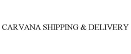 CARVANA SHIPPING & DELIVERY trademark