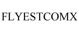 FLYESTCOMX trademark