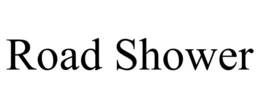 ROAD SHOWER trademark