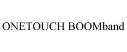 ONETOUCH BOOMBAND trademark