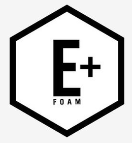 E+ FOAM trademark