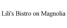 LILI'S BISTRO ON MAGNOLIA trademark