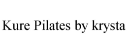 KURE PILATES BY KRYSTA trademark