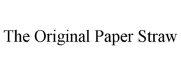 THE ORIGINAL PAPER STRAW trademark