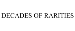 DECADES OF RARITIES trademark