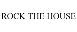 ROCK THE HOUSE trademark