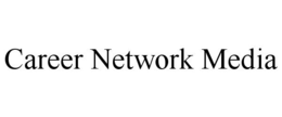 CAREER NETWORK MEDIA trademark