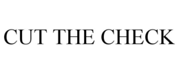 CUT THE CHECK trademark