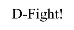 D-FIGHT! trademark