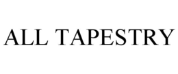 ALL TAPESTRY trademark