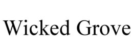WICKED GROVE trademark