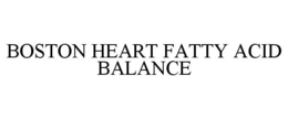 BOSTON HEART FATTY ACID BALANCE trademark