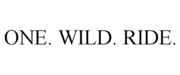 ONE. WILD. RIDE. trademark