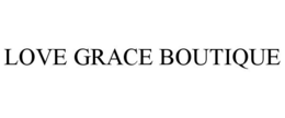 LOVE GRACE BOUTIQUE trademark