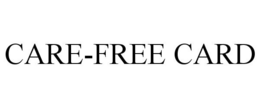 CARE-FREE CARD trademark