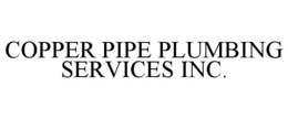 COPPER PIPE PLUMBING SERVICES INC. trademark