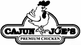 CAJUN JOE'S PREMIUM CHICKEN trademark