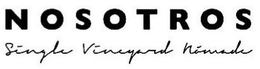 NOSOTROS SINGLE VINEYARD NOMADE trademark