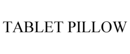 TABLET PILLOW trademark