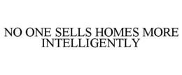 NO ONE SELLS HOMES MORE INTELLIGENTLY trademark
