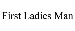 FIRST LADIES MAN trademark