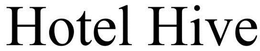 HOTEL HIVE trademark