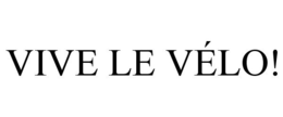 VIVE LE VÉLO! trademark