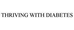 THRIVING WITH DIABETES trademark