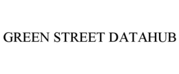 GREEN STREET DATAHUB trademark