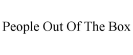 PEOPLE OUT OF THE BOX trademark