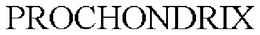 PROCHONDRIX trademark