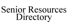 SENIOR RESOURCES DIRECTORY trademark