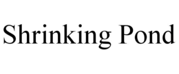 SHRINKING POND trademark