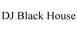 DJ BLACK HOUSE trademark