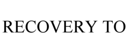 RECOVERY TO trademark