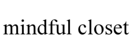 MINDFUL CLOSET trademark