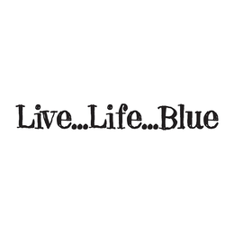 LIVE...LIFE...BLUE trademark
