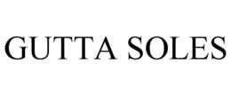 GUTTA SOLES trademark