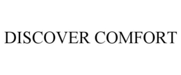 DISCOVER COMFORT trademark