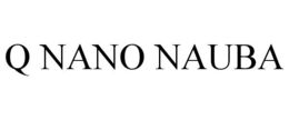 Q NANO NAUBA trademark