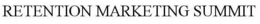 RETENTION MARKETING SUMMIT trademark