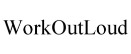 WORKOUTLOUD trademark