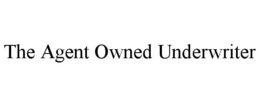 THE AGENT OWNED UNDERWRITER trademark