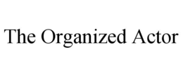 THE ORGANIZED ACTOR trademark